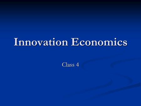 Innovation Economics Class 4. Technological change – introduction of production technique Technological change – introduction of production technique.