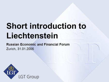 Russian Economic and Financial Forum Zurich, 31.01.2005 Short introduction to Liechtenstein.