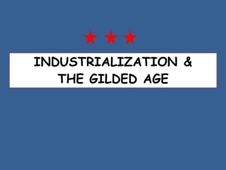 INDUSTRIALIZATION & THE GILDED AGE. RISE OF AMERICAN INDUSTRY FREE ENTERPRISE SYSTEM -Individuals are free to produce and sell what they wish -People.