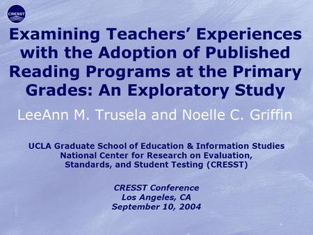 Examining Teachers’ Experiences with the Adoption of Published Reading Programs at the Primary Grades: An Exploratory Study LeeAnn M. Trusela and Noelle.