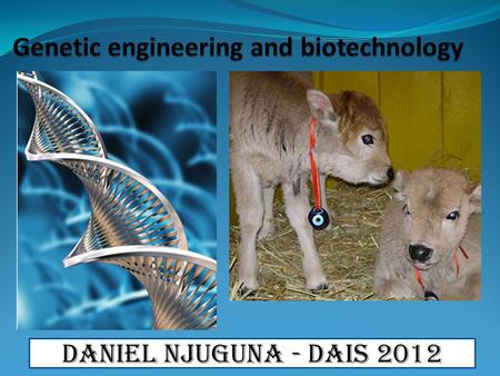 Genetic engineering and biotechnology