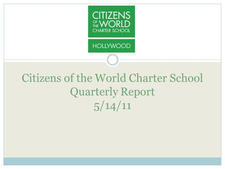 Citizens of the World Charter School Quarterly Report 5/14/11.