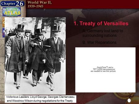 Why? (underlying causes of WWII) 1. Treaty of Versailles A. Germany lost land to surrounding nations B. War Reparations Victorious Leaders: Lloyd George,