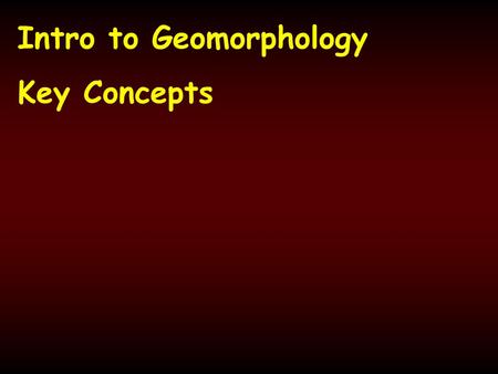Intro to Geomorphology