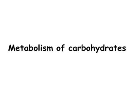 Metabolism of carbohydrates. Sources of glucose (Glc) ● from food (4 hours after meal) ● from glycogen (from 4 to 24 hours after meal) ● from gluconeogenesis.