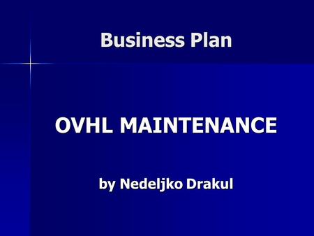 Business Plan OVHL MAINTENANCE by Nedeljko Drakul.