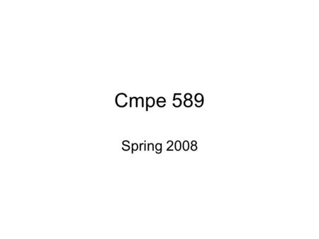 Cmpe 589 Spring 2008. Software Quality Metrics Product  product attributes –Size, complexity, design features, performance, quality level Process  Used.