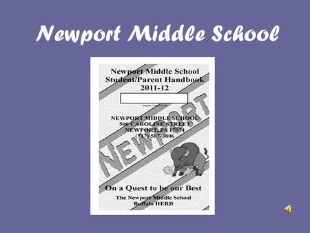 Newport Middle School. The Quest…….. Newport Middle School Building RulesNewport Middle School Building Rules 1. Be where you are supposed to be 2. Listen.