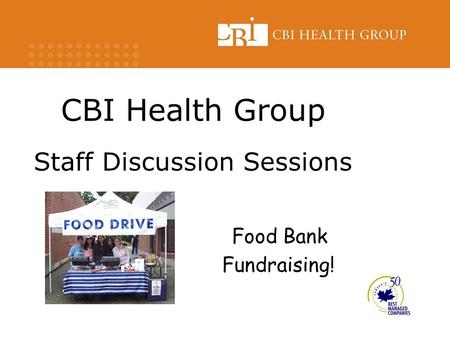 CBI Health Group Staff Discussion Sessions Food Bank Fundraising!