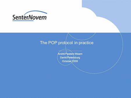 The POP protocol in practice ……………………… André Peeters Weem Sankt Petersburg October 2009.