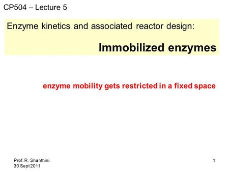 Immobilized enzymes Enzyme kinetics and associated reactor design: