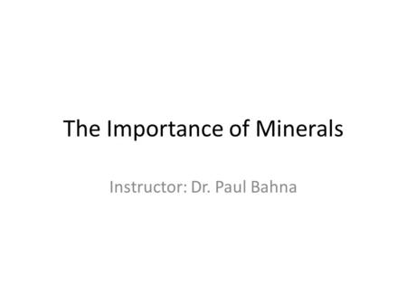 The Importance of Minerals