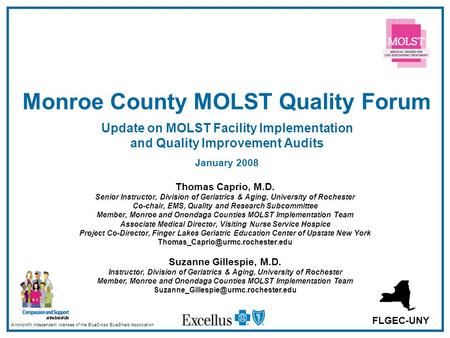 Monroe County MOLST Quality Forum Update on MOLST Facility Implementation and Quality Improvement Audits January 2008 Thomas Caprio, M.D. Senior Instructor,