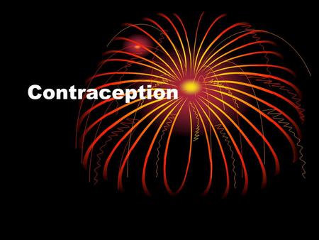 Contraception. The Pill Description: A pill composed of synthetic hormones that stops the ovary from releasing an egg- women will not ovulate. Effectiveness.