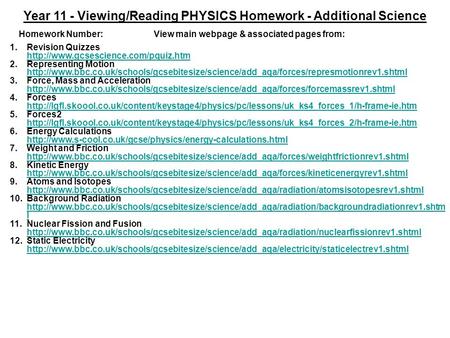 Year 11 - Viewing/Reading PHYSICS Homework - Additional Science 1.Revision Quizzes  2.Representing Motion