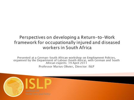Presented at a German-South African workshop on Employment Policies, organised by the Department of Labour (South Africa), with German and South African.