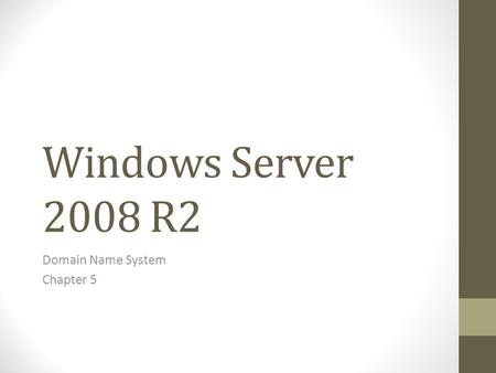 Windows Server 2008 R2 Domain Name System Chapter 5.