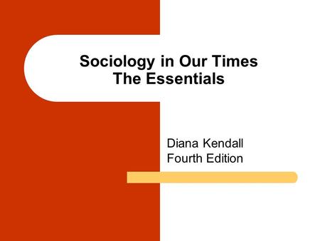 Sociology in Our Times The Essentials