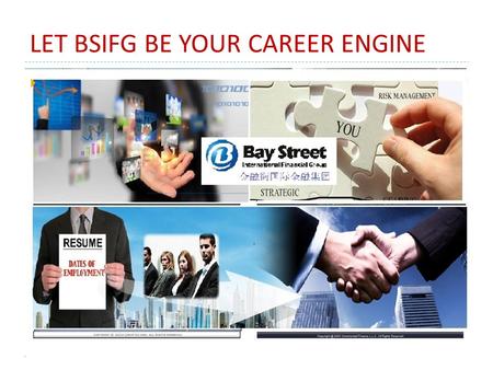 LET BSIFG BE YOUR CAREER ENGINE . The Purpose of this Info Session  understand what are the requirements for entrant-level jobs in financial engineering,