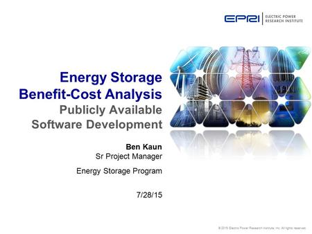 Ben Kaun Sr Project Manager Energy Storage Program 7/28/15