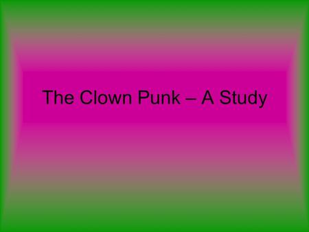 The Clown Punk – A Study. Poetic Devices Used in the Clown Punk Enjambment – When a sentence doesn't finish on the end of a line. Caesura – A pause.