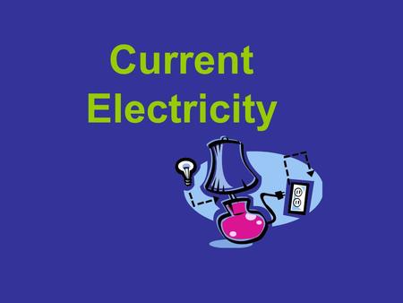 Current Electricity. Current Electricity is due to a charged electrical particle called an Electron.