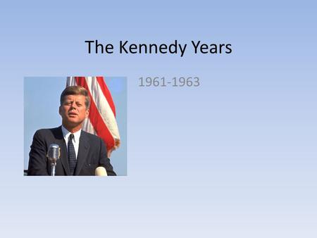 The Kennedy Years 1961-1963. Kennedy’s Predecessors Harry S Truman, 1945-1953 – Party: Democratic – Nickname: “Give ‘em Hell Harry” – “I fired MacArthur.