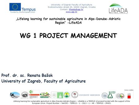 Funded by the European Union University of Zagreb Faculty of Agriculture Svetosimunska street 25, 10000 Zagreb, Croatia Contact: