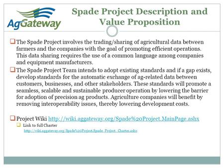 Spade Project Description and Value Proposition  The Spade Project involves the trading/sharing of agricultural data between farmers and the companies.