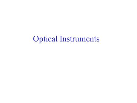 Optical Instruments. The Camera Shutter speed refers to how long the shutter is open and the film exposed.