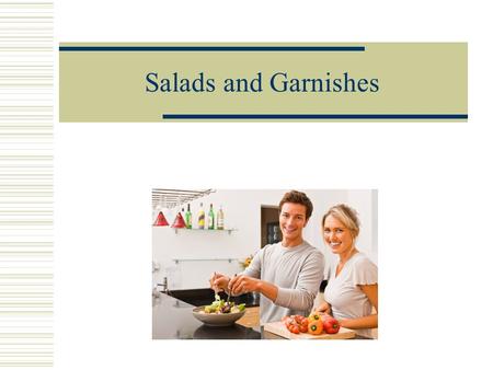 Salads and Garnishes.