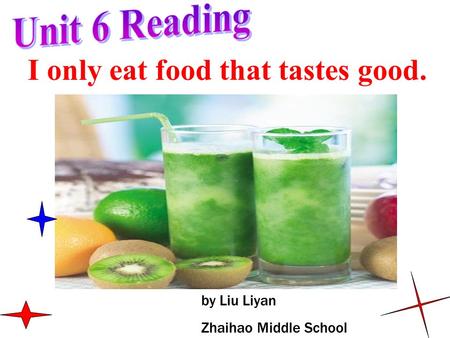 I only eat food that tastes good. by Liu Liyan Zhaihao Middle School.