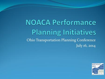 Ohio Transportation Planning Conference July 16, 2014.