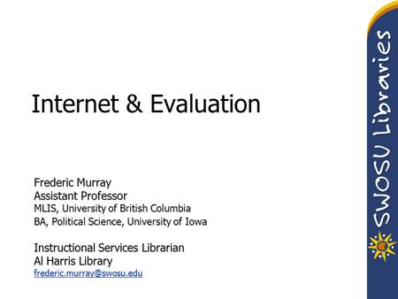 Internet & Evaluation Frederic Murray Assistant Professor