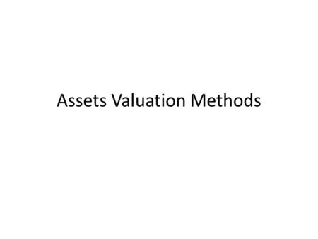 Assets Valuation Methods