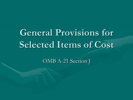 General Provisions for Selected Items of Cost OMB A-21 Section J.
