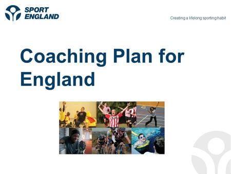 Creating a lifelong sporting habit Coaching Plan for England.