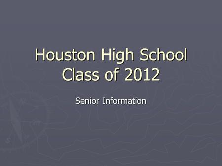 Houston High School Class of 2012 Senior Information.