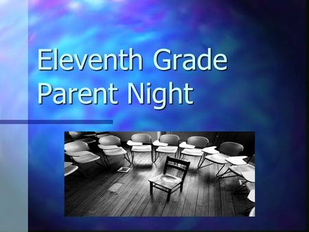 Eleventh Grade Parent Night. New and Improved Counseling Services Naviance Naviance Torrance Juvenile Diversion Counseling Torrance Juvenile Diversion.