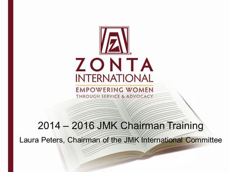 2014 – 2016 JMK Chairman Training Laura Peters, Chairman of the JMK International Committee.