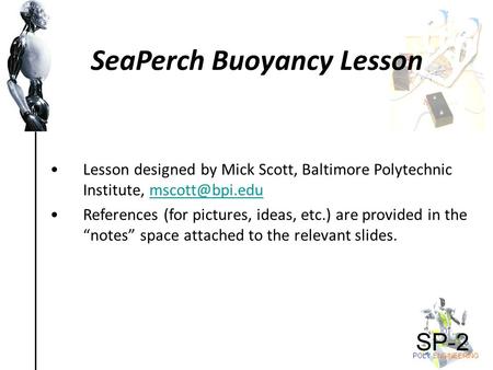 IOT POLY ENGINEERING SP-2 Lesson designed by Mick Scott, Baltimore Polytechnic Institute, References (for pictures, ideas,