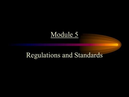 Module 5 Regulations and Standards. Module #5 In The Beginning... On 8 November 1895, William Conrad Roentgen discovered the x-ray.
