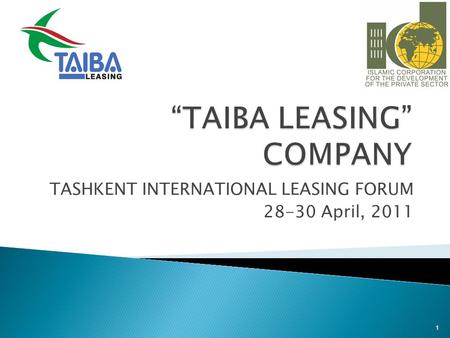 TASHKENT INTERNATIONAL LEASING FORUM 28-30 April, 2011 1.
