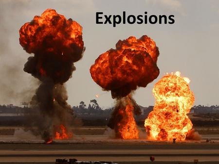 Explosions. Introduction Caused by a chemical reaction. The reaction releases a large amount of gas and a large amount of energy very quickly Explosion.
