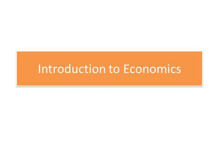 Introduction to Economics. What is Economics? Economics is the study of people producing and exchanging to get the goods and services they want. Simply.