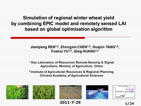 2011-7-29 Jianqiang REN 1,2, Zhongxin CHEN 1,2, Huajun TANG 1,2, Fushui YU 1,2, Qing HUANG 1,2 Simulation of regional winter wheat yield by combining EPIC.