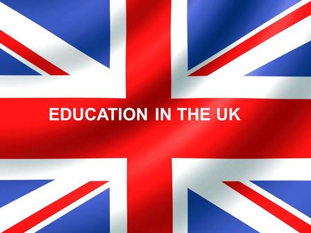 EDUCATION IN THE UK. QUESTIONS: At what age do children start primary school? School is compulsory until the age of ____? What is the difference between.