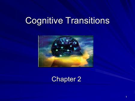 Cognitive Transitions