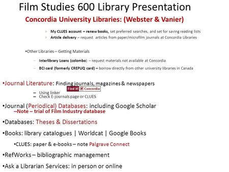 Film Studies 600 Library Presentation Concordia University Libraries: (Webster & Vanier) » My CLUES account – renew books, set preferred searches, and.