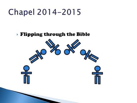  Flipping through the Bible.  Ephesians 6:17b “…the sword of the Spirit, which is the Word of God.”